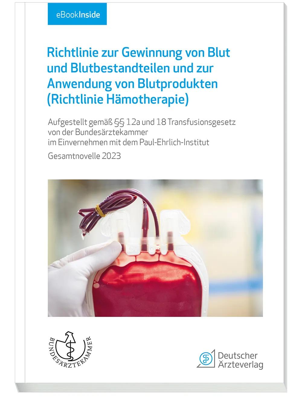 Richtlinie zur Gewinnung von Blut und Blutbestandteilen und zur Anwendung von Blutprodukten (Hämotherapie) - eBook Richtlinie zur Gewinnung von Blut und Blutbestandteilen und zur Anwendung von Blutprodukten (Hämotherapie) - eBook